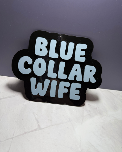 Blue Collar Wife Large Acrylic Car Charm